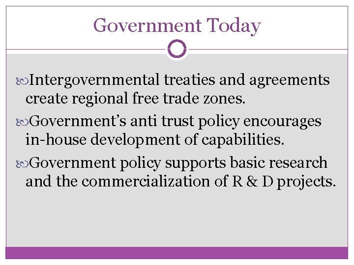 Government Today Intergovernmental treaties and agreements create regional free trade zones. Government’s anti trust