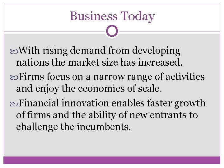 Business Today With rising demand from developing nations the market size has increased. Firms