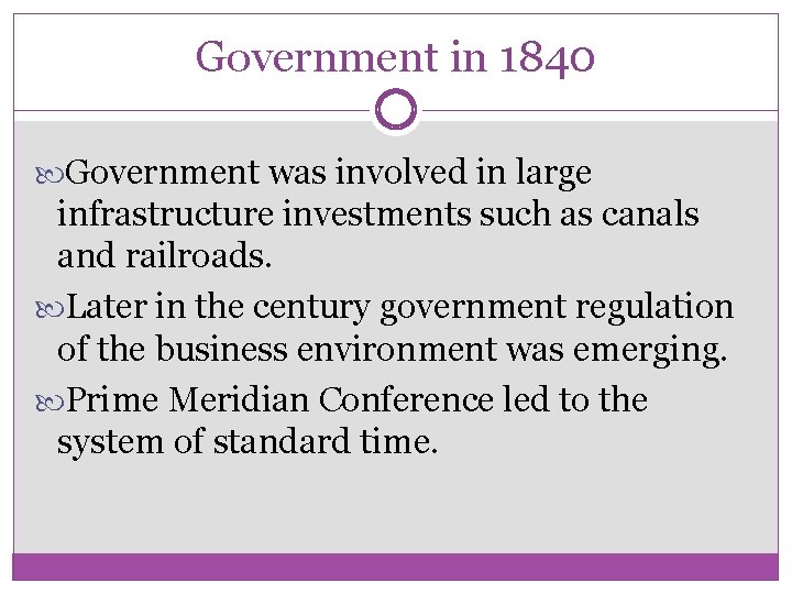 Government in 1840 Government was involved in large infrastructure investments such as canals and