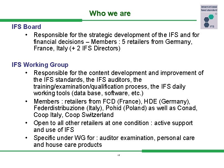 Who we are IFS Board • Responsible for the strategic development of the IFS