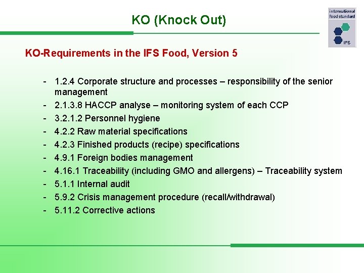 KO (Knock Out) KO-Requirements in the IFS Food, Version 5 - 1. 2. 4