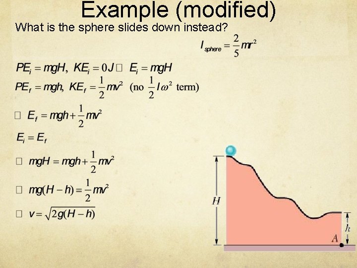 Example (modified) What is the sphere slides down instead? 