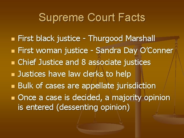 Supreme Court Facts n n n First black justice - Thurgood Marshall First woman