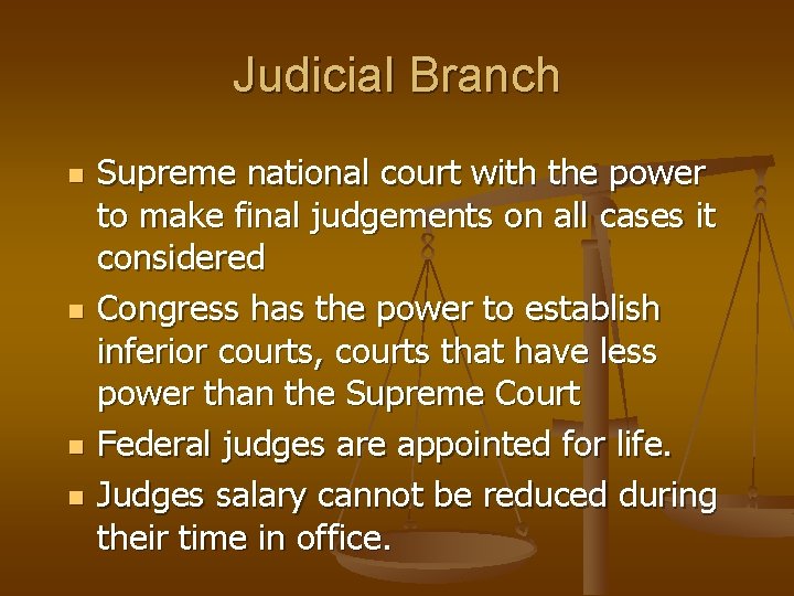 Judicial Branch n n Supreme national court with the power to make final judgements