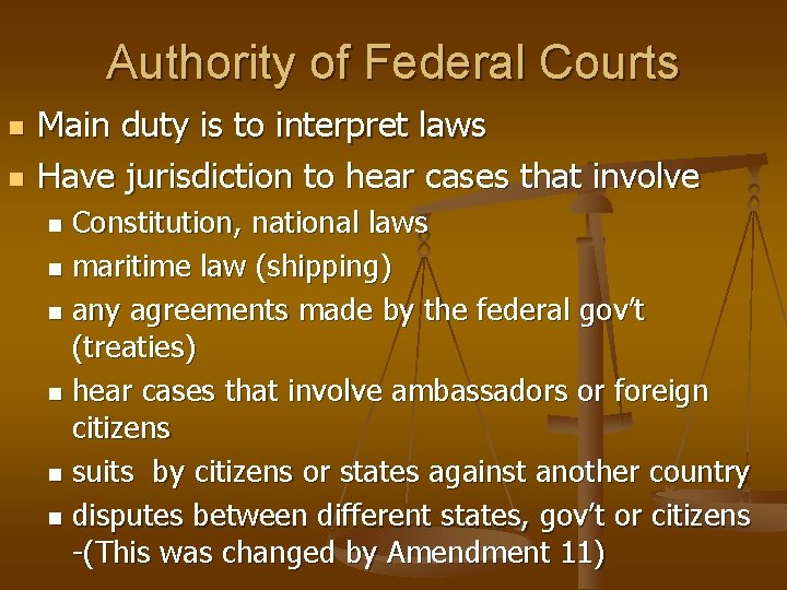 Authority of Federal Courts n n Main duty is to interpret laws Have jurisdiction