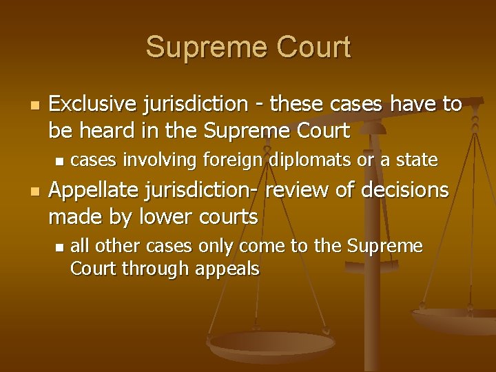 Supreme Court n Exclusive jurisdiction - these cases have to be heard in the