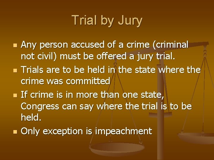 Trial by Jury n n Any person accused of a crime (criminal not civil)