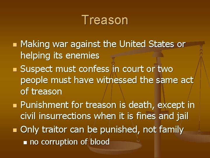 Treason n n Making war against the United States or helping its enemies Suspect