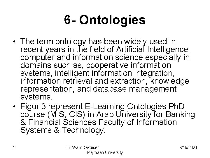 6 - Ontologies • The term ontology has been widely used in recent years
