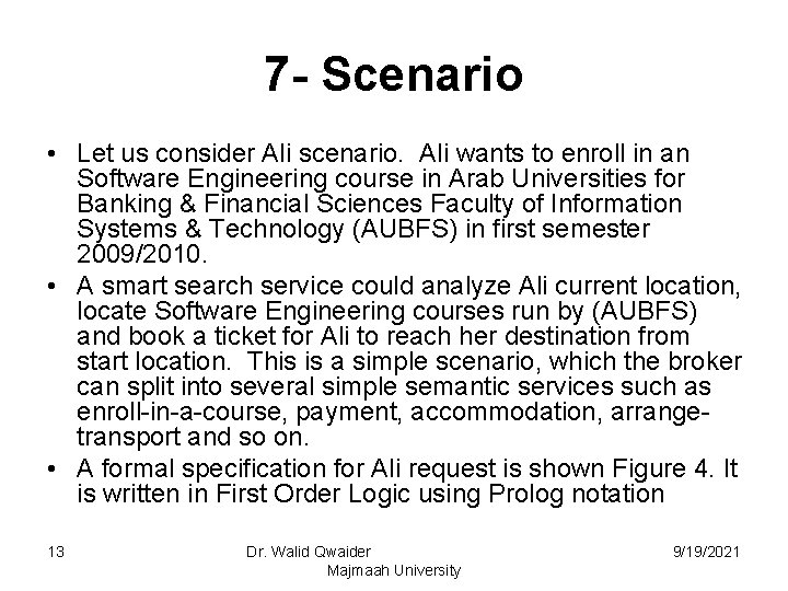7 - Scenario • Let us consider Ali scenario. Ali wants to enroll in