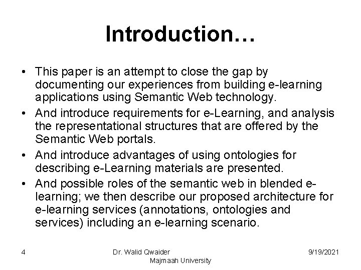Introduction… • This paper is an attempt to close the gap by documenting our