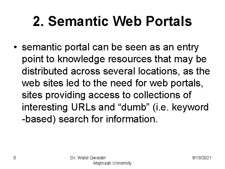 2. Semantic Web Portals • semantic portal can be seen as an entry point