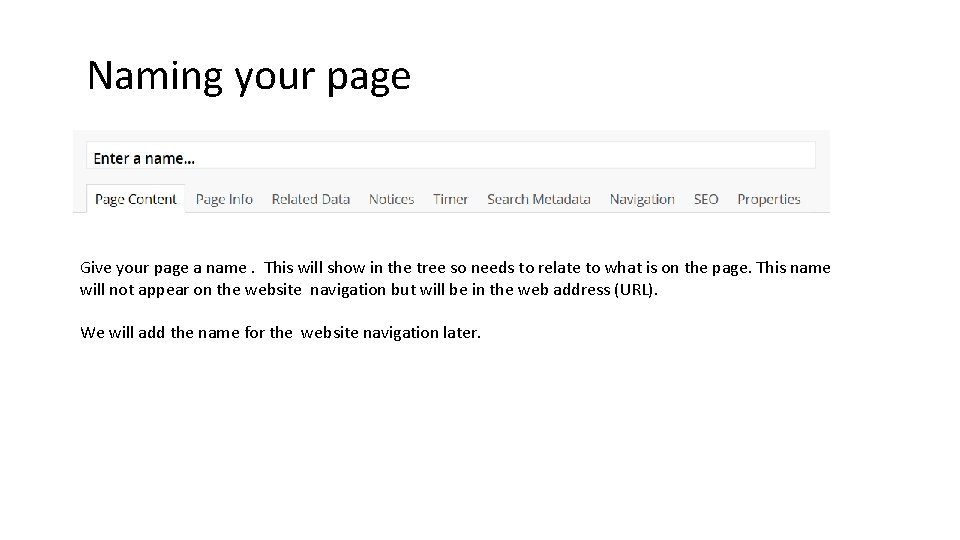 Naming your page Give your page a name. This will show in the tree