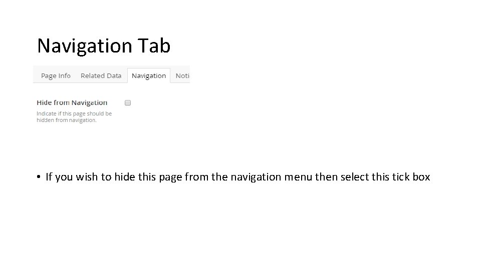 Navigation Tab • If you wish to hide this page from the navigation menu