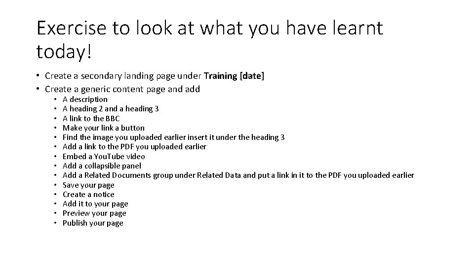 Exercise to look at what you have learnt today! • Create a secondary landing