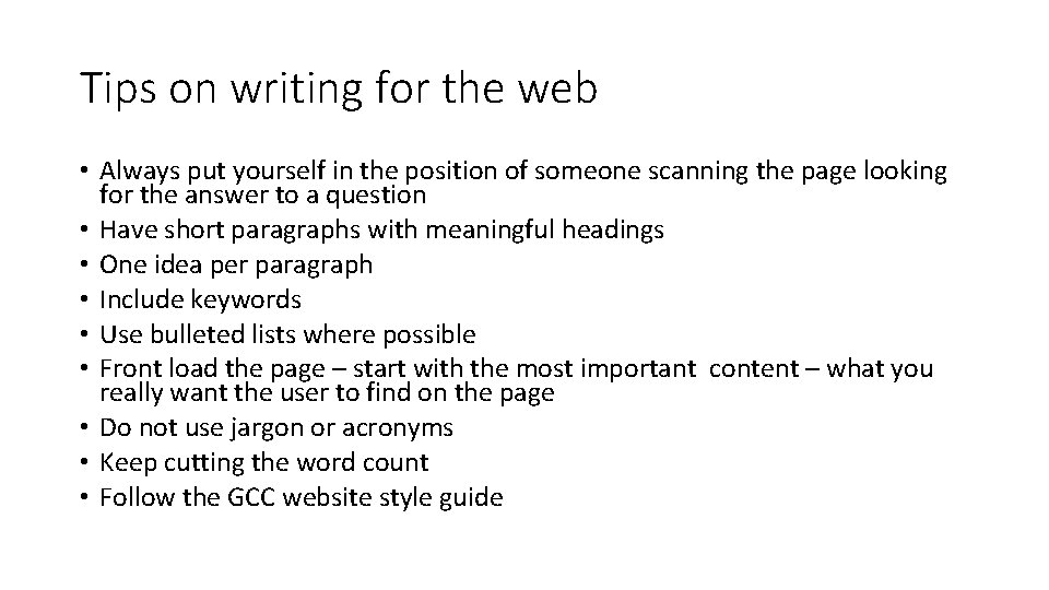 Tips on writing for the web • Always put yourself in the position of