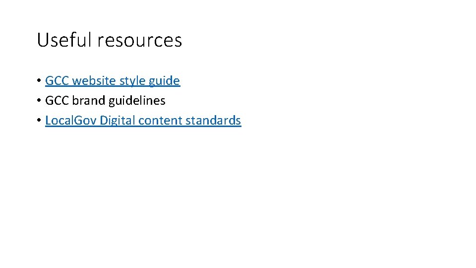 Useful resources • GCC website style guide • GCC brand guidelines • Local. Gov