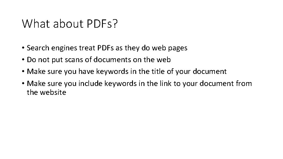 What about PDFs? • Search engines treat PDFs as they do web pages •