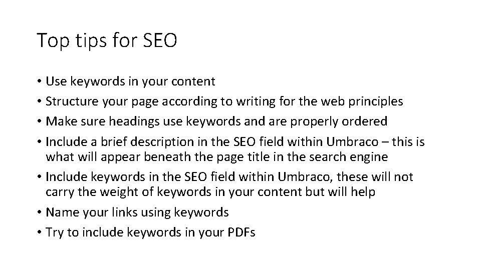 Top tips for SEO • Use keywords in your content • Structure your page