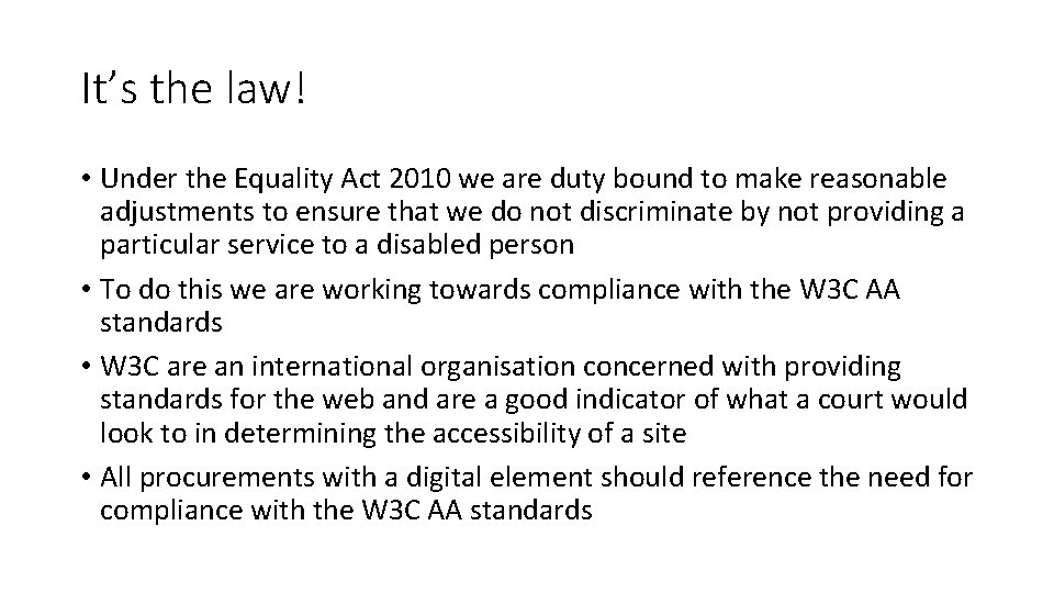 It’s the law! • Under the Equality Act 2010 we are duty bound to