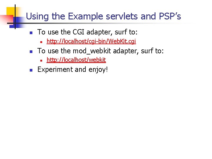 Using the Example servlets and PSP’s n To use the CGI adapter, surf to: Using the Example servlets and PSP’s n To use the CGI adapter, surf to: