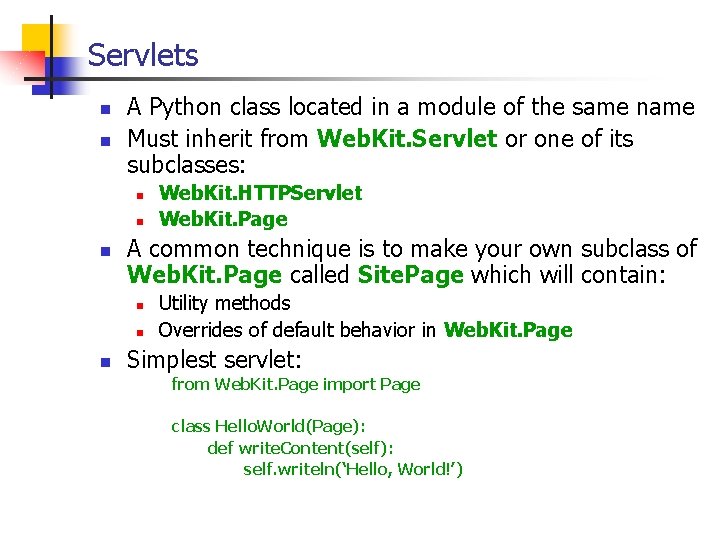 Servlets n n A Python class located in a module of the same name Servlets n n A Python class located in a module of the same name