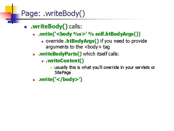 Page: . write. Body() n . write. Body() calls: n n . write('<body %s>' Page: . write. Body() n . write. Body() calls: n n . write('<body %s>'
