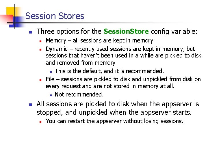 Session Stores n Three options for the Session. Store config variable: n n Memory Session Stores n Three options for the Session. Store config variable: n n Memory
