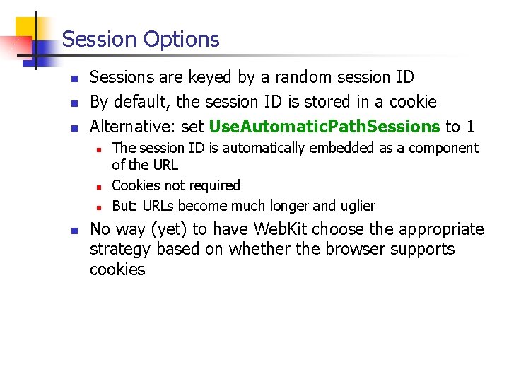 Session Options n n n Sessions are keyed by a random session ID By Session Options n n n Sessions are keyed by a random session ID By