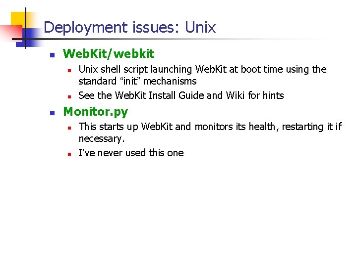 Deployment issues: Unix n Web. Kit/webkit n n n Unix shell script launching Web. Deployment issues: Unix n Web. Kit/webkit n n n Unix shell script launching Web.