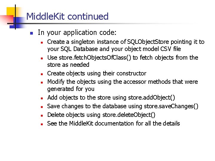 Middle. Kit continued n In your application code: n n n n Create a Middle. Kit continued n In your application code: n n n n Create a