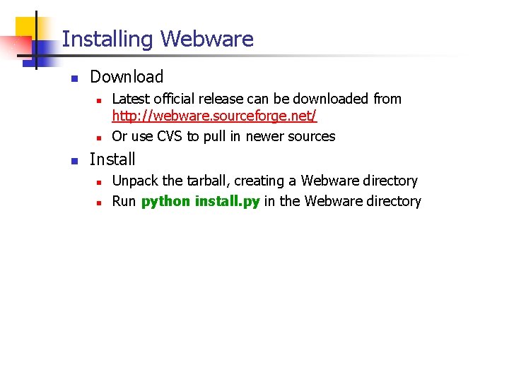 Installing Webware n Download n n n Latest official release can be downloaded from Installing Webware n Download n n n Latest official release can be downloaded from