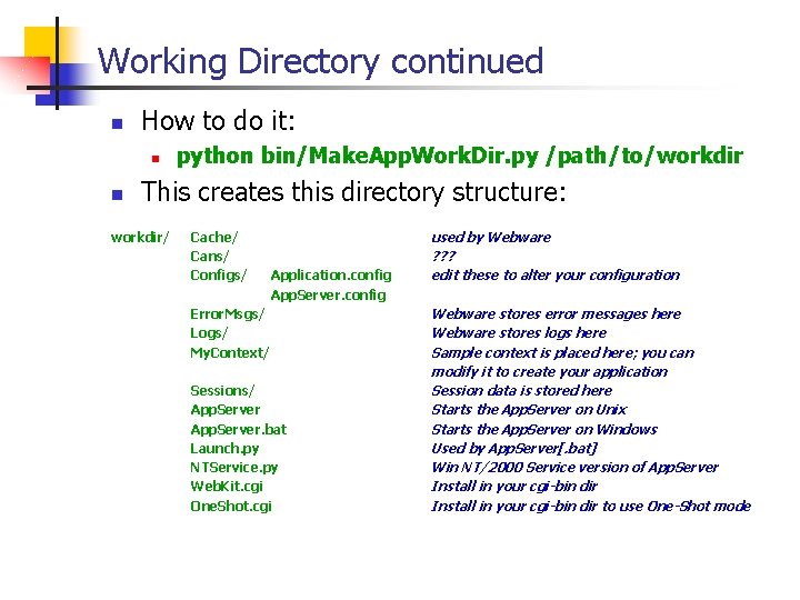 Working Directory continued n How to do it: n n python bin/Make. App. Work. Working Directory continued n How to do it: n n python bin/Make. App. Work.