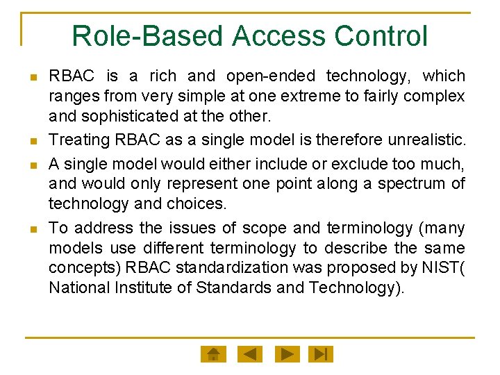 Role-Based Access Control n n RBAC is a rich and open-ended technology, which ranges