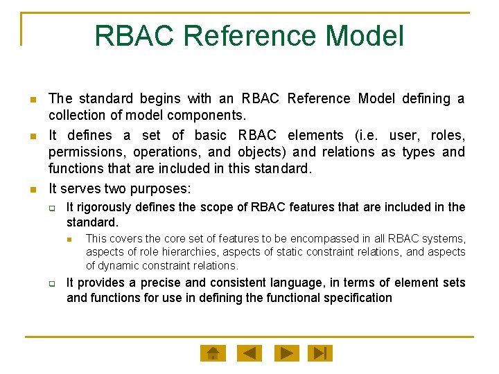 RBAC Reference Model n n n The standard begins with an RBAC Reference Model