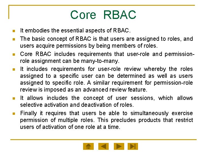 Core RBAC n n n It embodies the essential aspects of RBAC. The basic