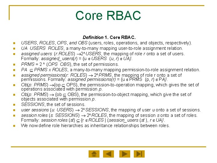 Core RBAC n n n Definition 1. Core RBAC. USERS, ROLES, OPS, and OBS