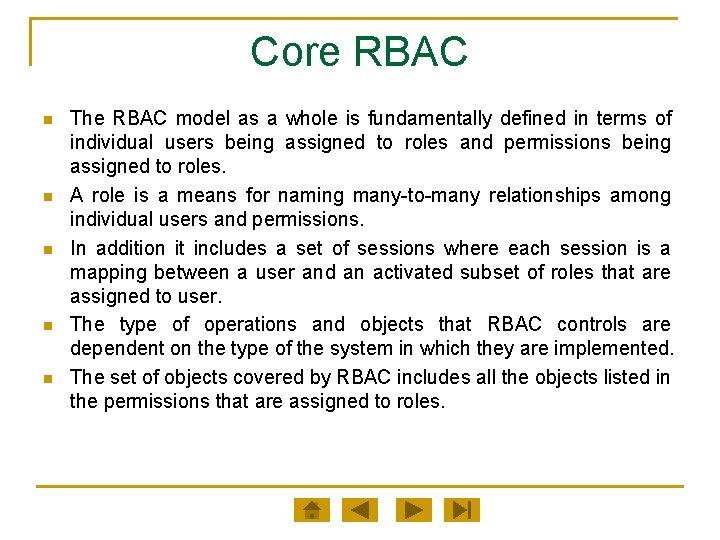 Core RBAC n n n The RBAC model as a whole is fundamentally defined