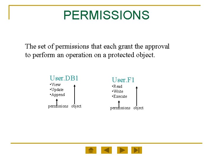 PERMISSIONS The set of permissions that each grant the approval to perform an operation