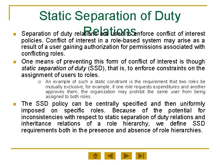 n n Static Separation of Duty Relations Separation of duty relations are used to