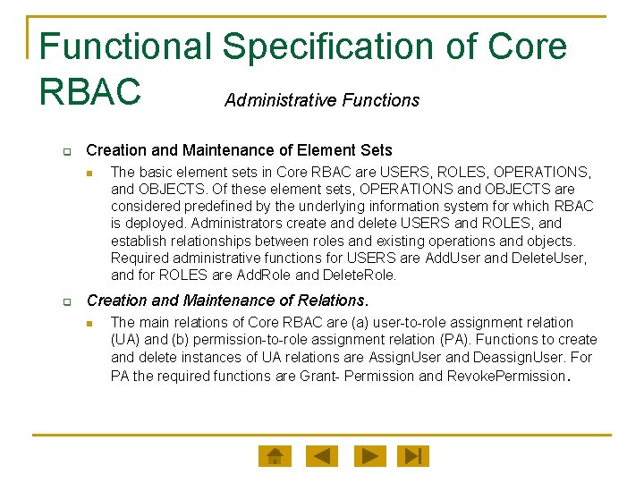 Functional Specification of Core RBAC Administrative Functions q Creation and Maintenance of Element Sets