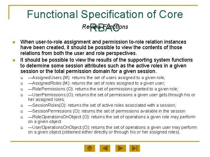 Functional Specification of Core Review Functions RBAC n n When user-to-role assignment and permission