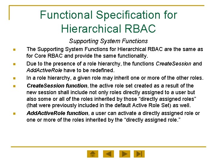 Functional Specification for Hierarchical RBAC Supporting System Functions n n n The Supporting System
