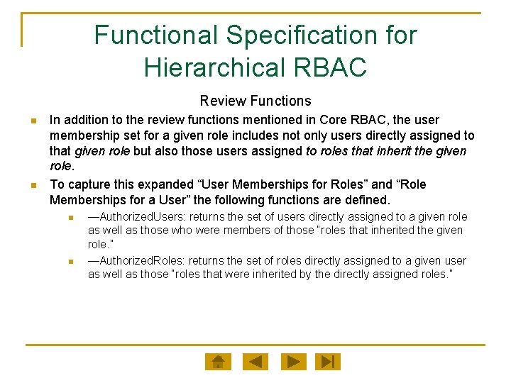 Functional Specification for Hierarchical RBAC Review Functions n n In addition to the review