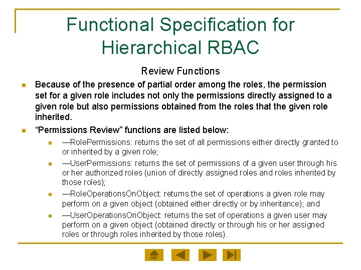 Functional Specification for Hierarchical RBAC Review Functions n n Because of the presence of
