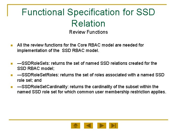 Functional Specification for SSD Relation Review Functions n All the review functions for the