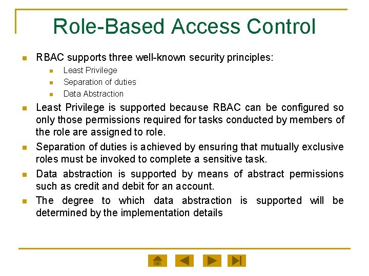 Role-Based Access Control n RBAC supports three well-known security principles: n n n n