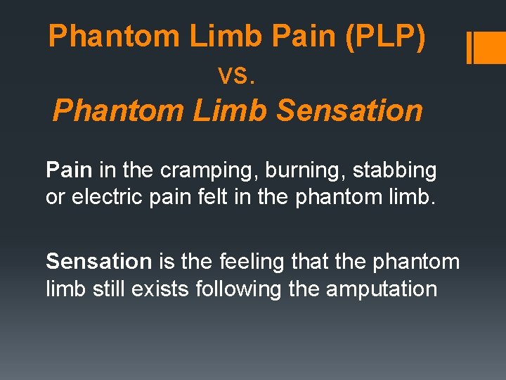 Phantom Limb Pain (PLP) vs. Phantom Limb Sensation Pain in the cramping, burning, stabbing