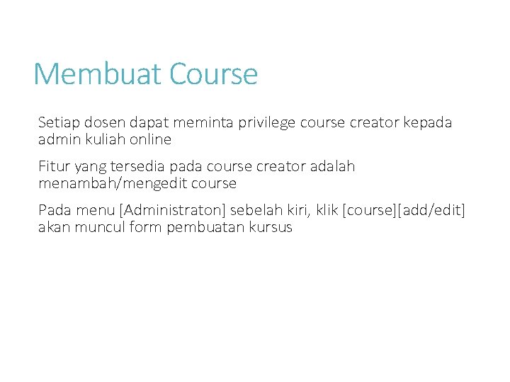 Membuat Course Setiap dosen dapat meminta privilege course creator kepada admin kuliah online Fitur