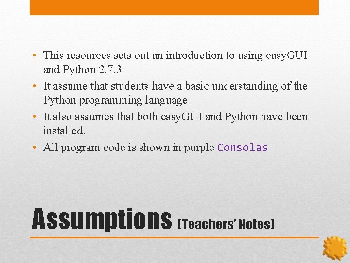  • This resources sets out an introduction to using easy. GUI and Python